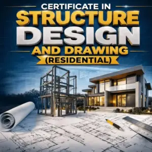 Certificate in Structural Design & Drawing (Residential): blueprints, steel frame, and a modern house.
